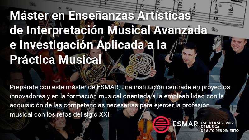 Máster en enseñanzas artísticas de interpretación musical avanzada e investigación aplicada a la práctica musical