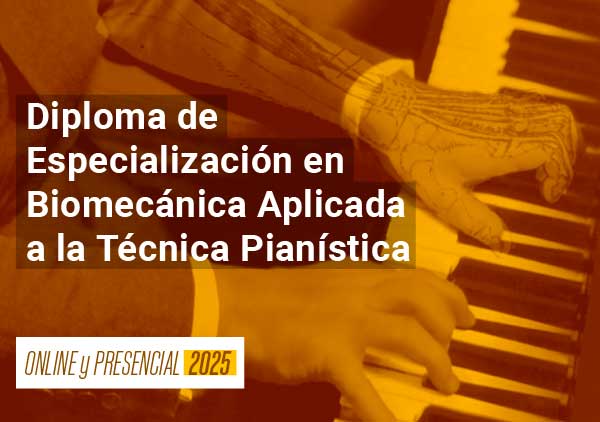 Diploma de Especialización en Biomecánica Aplicada a la Técnica Pianística 2025